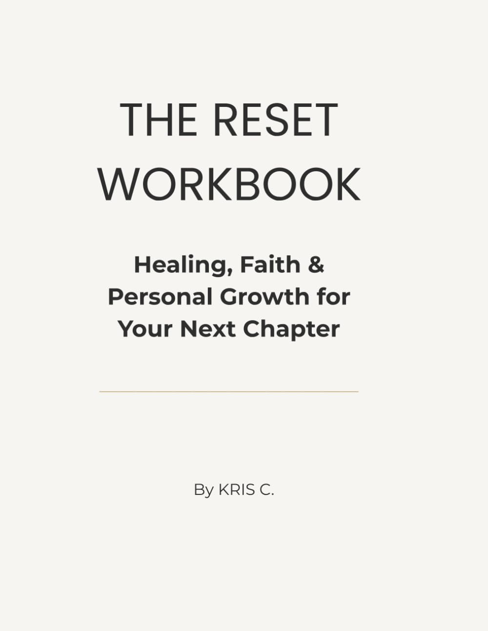 The Reset Workbook: Healing, Faith & Personal Growth for Your Next Chapter