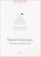Historia de La Unión Europea. De los Seis a la ampliación al Este 8476355556 Book Cover