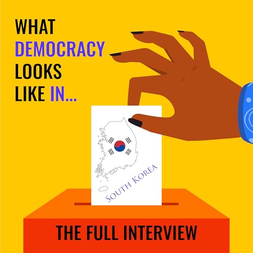 Democracy In South Korea - Full Interview from Feb 2024 Revisited