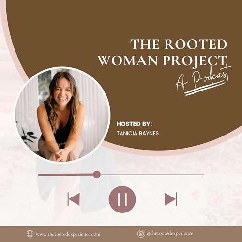 The Rooted Woman Project Podcast Por The Rooted Woman Project arte de portada