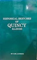 Historical Sketches of Quincy Illinois B008Y52TKC Book Cover