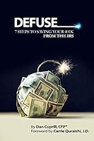 Defuse: 7 Steps to Saving Your 401k From the IRS: Quraishi 1790394899 Book Cover