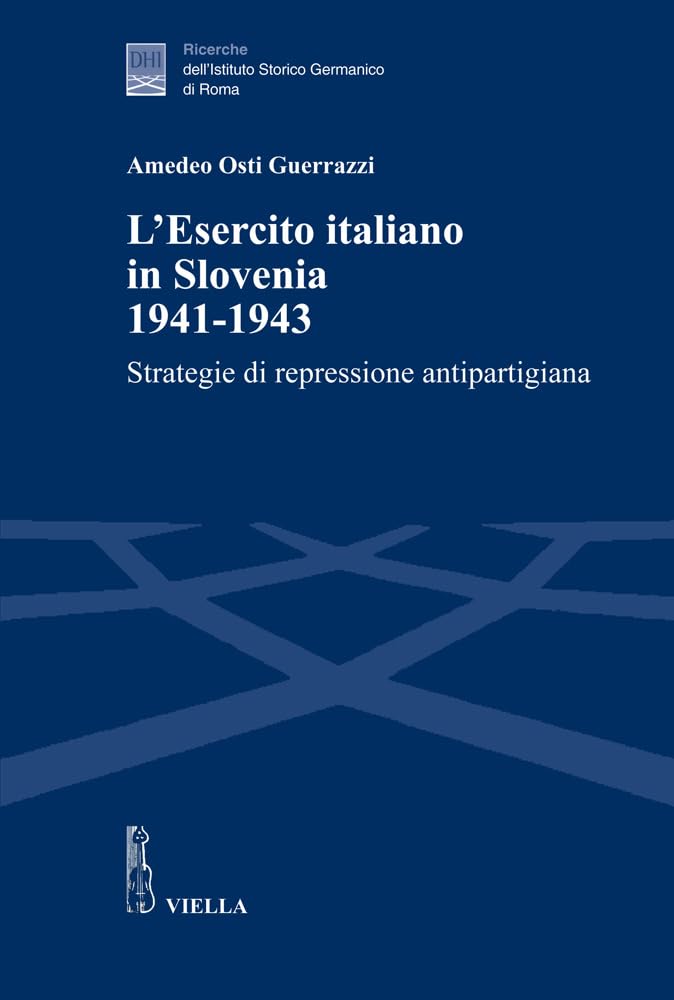 L'esercito Italiano In Slovenia, 1941-1943. Strategie Di Repressione Antipartigiana - 4