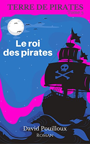Télécharger Terre de pirates T3: Le roi des pirates Livre eBook France