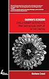  Darwin\'s Screens: Evolutionary Aesthetics, Time and Sexual Display in the Cinema