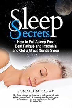 Paperback Sleep Secrets: How to Fall Asleep Fast, Beat Fatigue and Insomnia and Get a Great Night's Sleep Book