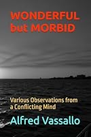 WONDERFUL but MORBID: Various Observations from a Conflicting Mind B0F6D5PTZH Book Cover
