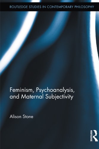 Feminism, Psychoanalysis, and Maternal Subjectivity (Routledge Studies in Contemporary Philosophy)      1st Edition, Kindle Edition