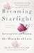 Becoming Starlight: A Shared Death Journey from Darkness to Light