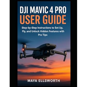 DJI Mavic 4 Pro User Guide: Step-by-Step Instructions to Set Up, Fly, and Unlock Hidden Features with Pro Tips (Camera and Video Recording Guide)