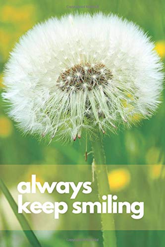 Always Keep Smiling: Notebook with View of Nature and Motivational Quote on the Cover for Your daily Notes , Sketches and Drawing ( Colorful & Glossy Cover , 100 Pages , Blank, 6 x 9 )