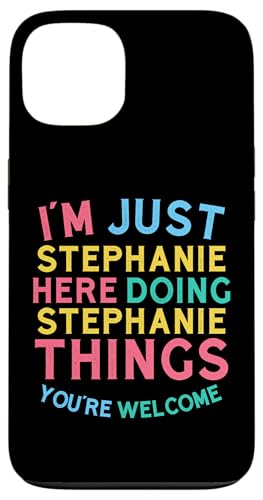 Xet@j[ Here Doing Stephanie Things Funny Stephanie Name X}zP[X iPhone 13 p