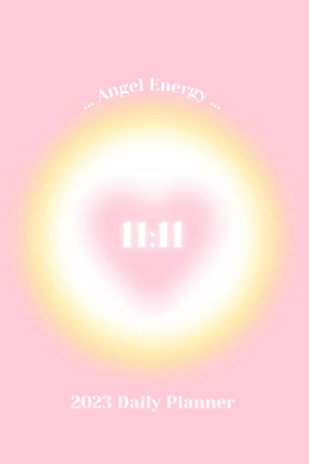 2023 Daily Planner: pink aura daily planner with habit tracker and gratitude jotter, rise and shine diary, journal with positive affirmations, 1111 ... angel energy cute notebook with calendar