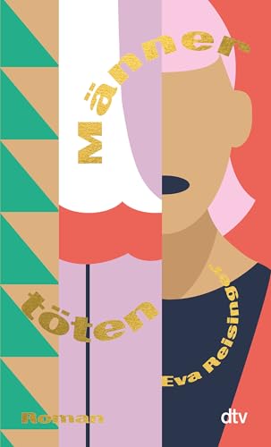 Männer töten: Roman