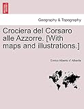 Crociera del Corsaro Alle Azzorre. [With Maps and Illustrations.] (English and Italian Edition)