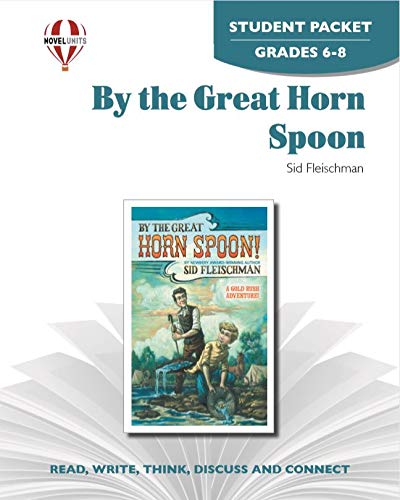 By The Great Horn Spoon! - Student Packet by Novel Units