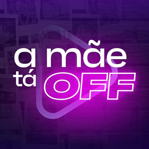 Couverture de A M&atilde;e T&aacute; Off Podcast