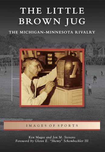 The Little Brown Jug: The Michigan-Minnesota Football Rivalry (Images of Sports)