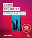 Livro de ideias fotográficas: mais de oitenta imagens, dicas e inspirações