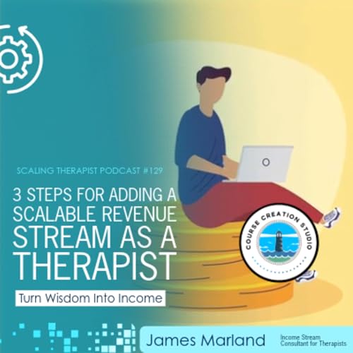 STP 129 | 3 Steps for Adding a Scalable Revenue Stream as a Therapist Podcast Por arte de portada