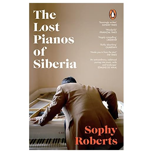 The Lost Pianos of Siberia: A Sunday Times Book of 2020 (English Edition)