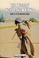 The Mystery-Key of the Malang: Book 2 of the Malang Series 1963916182 Book Cover
