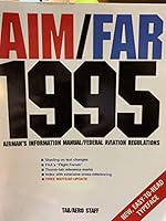 Aim/Far 1995: Airman's Information Manual/Federal Aviation Regulations (AIM/FAR: Airman's Information Manual/Federal Aviation Regulations) 0070630844 Book Cover