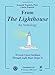 From The Lighthouse - An Anthology: To Look Upon Darkness Through Light Must Dispel It