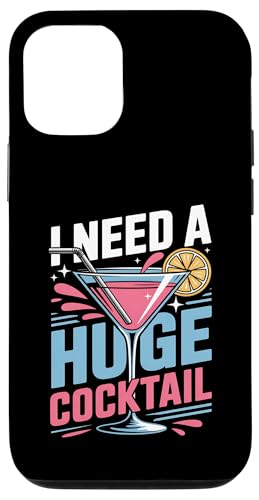 I Need A Huge Coctail Funny Adult Humor Funny Drinking Quote X}zP[X iPhone 12/12 Pro p