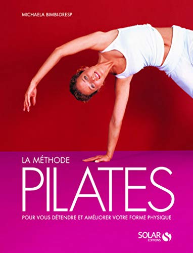 La méthode Pilates Nouvelle édition