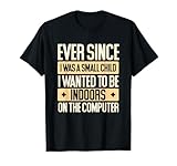 Ever Since I Was A Small Child Funny Computer Gift