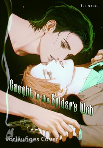 Caught in the Spider's Web: Atmosphärisches BL Mafia-Drama mit psychologischer Tiefe – mit exklusiver SNS Card in der 1. Auflage