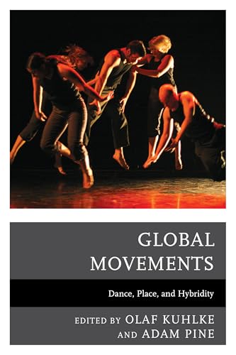 Global Movements: Dance, Place, and Hybridity