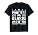Pintores con barbas son mejores - Divertido pintor barba Camiseta