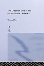 The Ottoman Empire and Its Successors, 1801-1927