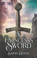 A Princess's Sword 1697632688 Book Cover