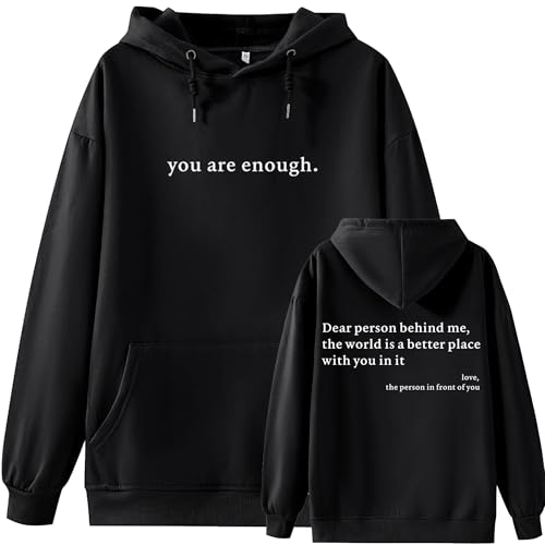 Yaepoip You are Enough Hoodie Dear Person Behind Me Hoodie to The Person Behind Me-World is a Better Place (Black M)