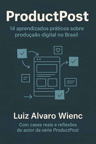 ProductPost: 14 aprendizados práticos sobre produção digital no B...