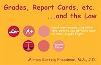 Grades, Report Cards, etc. ... and the Law - Legal requirements that educators, parents, and officials need to know ... in plain English B0027QGHUM Book Cover