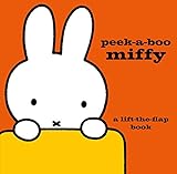 Peek-a-Boo Miffy: A Lift-the-Flap Book