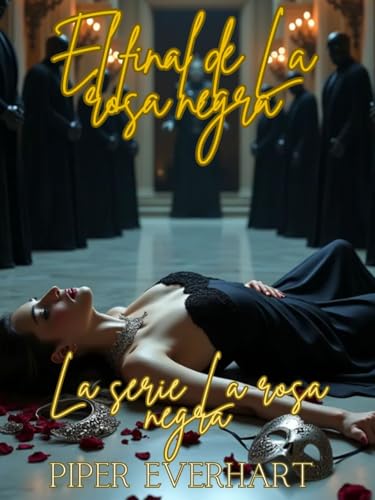 El final de La rosa negra - La serie La rosa negra, libro 6: Cuando la rendición se convierte en una jaula, el deseo ya no es lo único que le queda para sobrevivir El final de La rosa negra - La serie La rosa negra, libro 6: Cuando la rendición se convierte en una jaula, el deseo ya no es lo único que le queda para sobrevivir