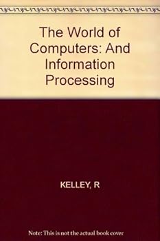 Paperback The World of Computers and Information Processing Book