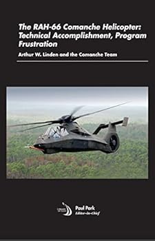 Hardcover The RAH-66 Comanche Helicopter: Technical Accomplishment, Program Frustration (Library of Flight) Book