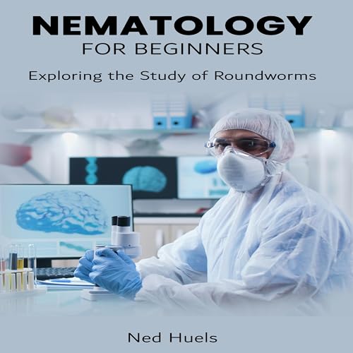 Nematology for Beginners by Ned Huels episode artwork