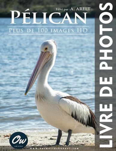  Pélican: Livre de Photos - Plus de 100 images HD