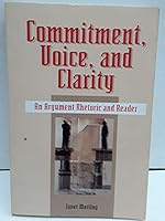 Commitment, Voice and Clarity: An Argument Rhetoric and Reader 0844259055 Book Cover