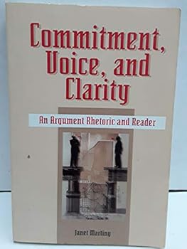 Paperback Commitment, Voice and Clarity: An Argument Rhetoric and Reader Book