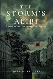 The Storm's Alibi: A Novel of the 1900 Galveston Hurricane