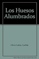 Los Huesos Alumbrados 9591008619 Book Cover