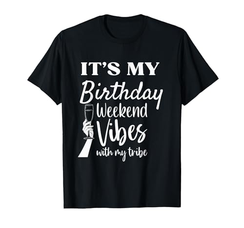 It's My Birthday Weekend Vibes with My Tribe Fun Cute Party T-Shirt, Men, Black, Medium